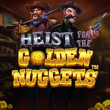Heist for the Golden Nuggets ™