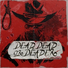 Dead Dead Or Deader